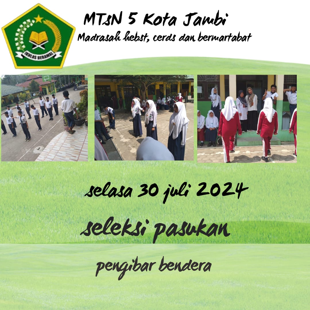 SONGSONG HARI KEMERDEKAAN RI KE-79 MTsN 5 KOTA JAMBI GELAR SELEKSI PASUKAN PENGIBAR BENDERA