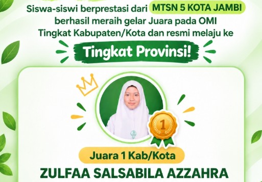 *SISWI MTsN 5 KOTA JAMBI ZULFAA SALSABILA AZZAHRA RAIH JUARA 1 OMI TINGKAT KAB/KOTA DAN MELAJU KE PROVINSI* *SISWI MTsN 5 KOTA JAMBI ZULFAA SALSABILA AZZAHRA RAIH JUARA 1 OMI TINGKAT KAB/KOTA DAN MELAJU KE PROVINSI*