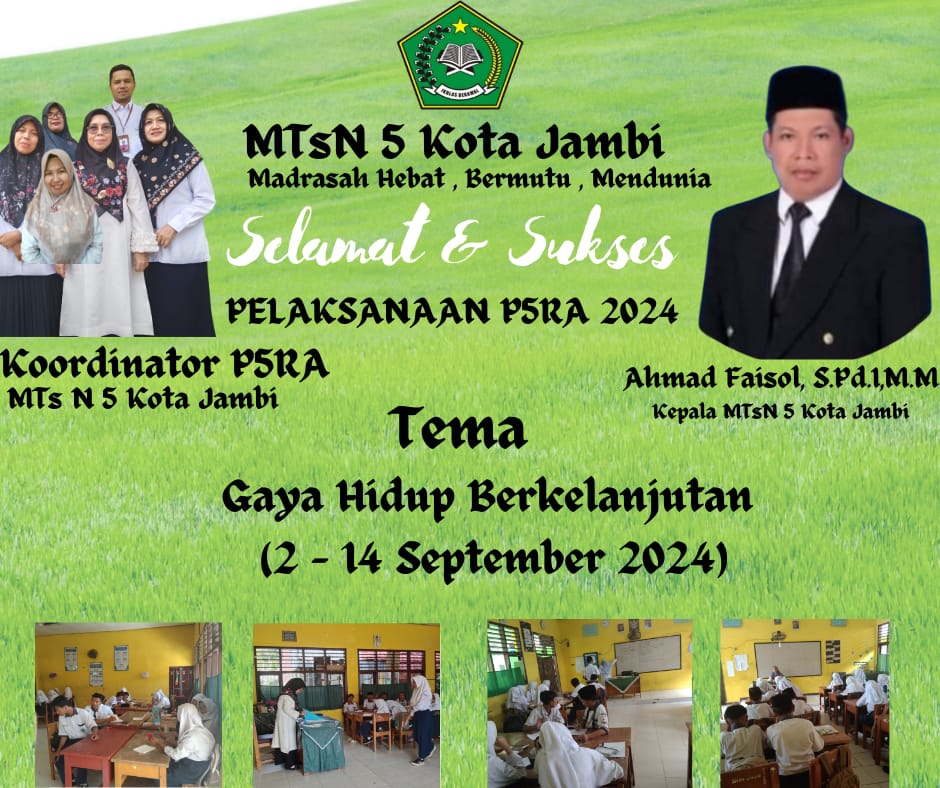   PELAKSANAAN PROJEK PENGUATAN PROFIL PELAJAR PANCASILA RAHMATAN LIL â€™ALAMIIN ( P5RA )TAHUN 2024   DI MTsN  5 KOTA JAMBI MENGUSUNG TEMA GAYA HIDUP BERKELANJUTAN.