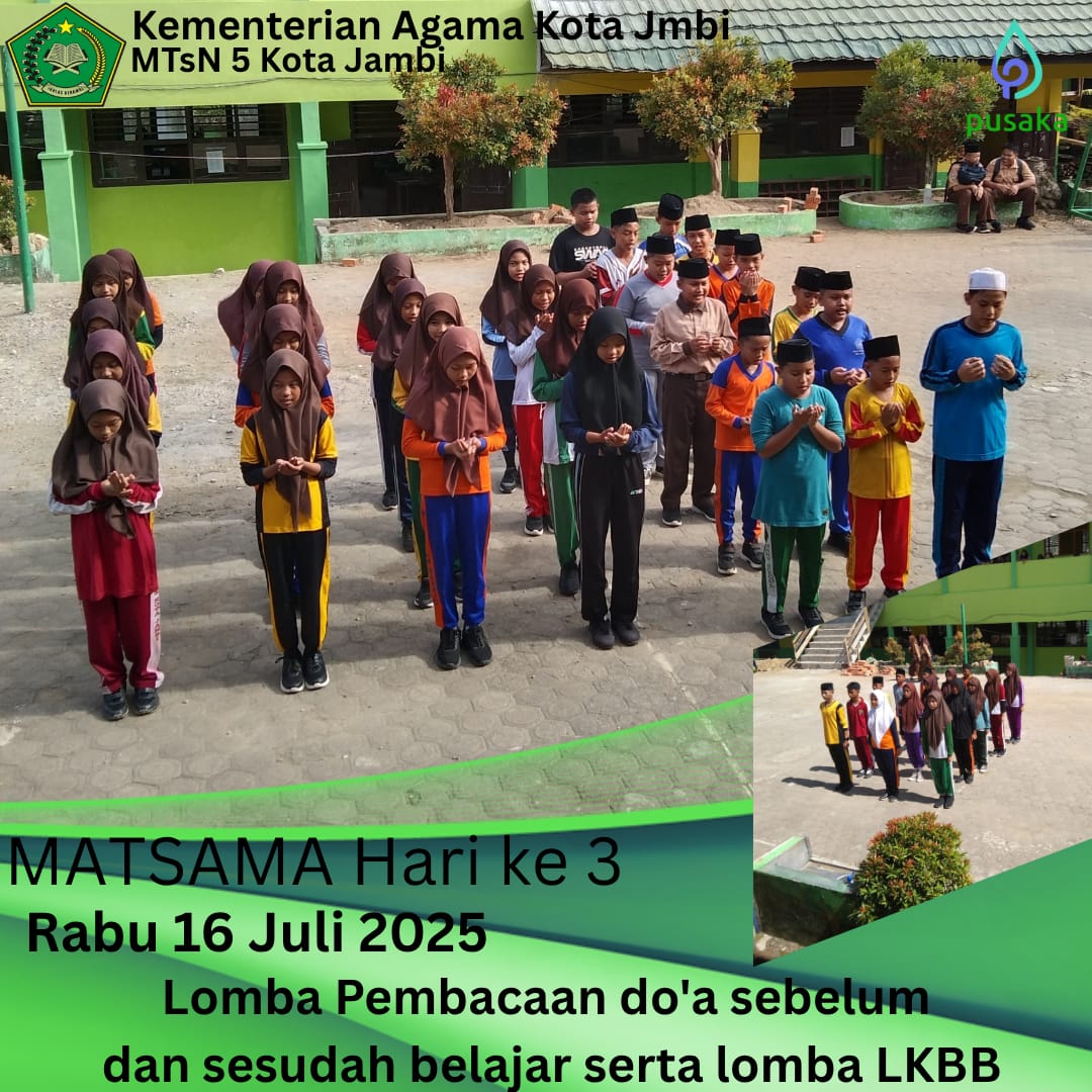 MATSAMA HARI KE-3 MTsN 5 KOTA JAMBI DI ISI DENGAN LOMBA LKBB DAN PEMBACAAN DO'A